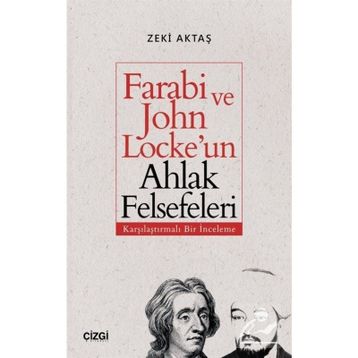 Farabi ve John Locke'un Ahlak Felsefeleri -Zeki Aktaş