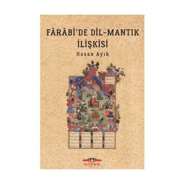 Farabi'de Dil - Mantık İlişkisi - Hasan Ayık