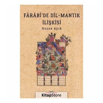 Farabi'de Dil - Mantık İlişkisi - Hasan Ayık