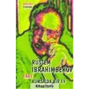 FARE KUMSALDA BIR EV - RÜSTEM İBRAHİMBEKOV