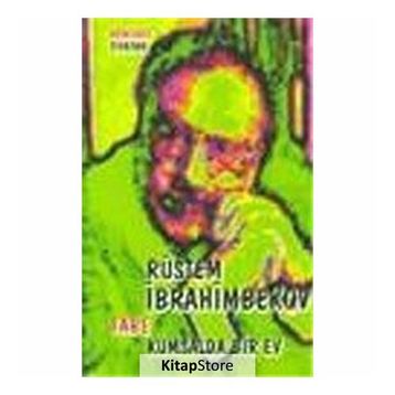 FARE KUMSALDA BIR EV - RÜSTEM İBRAHİMBEKOV