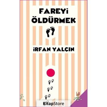 Fareyi Öldürmek - İrfan Yalçın
