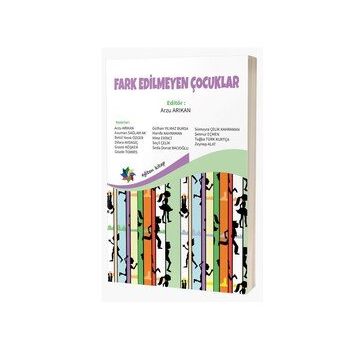 Fark Edilmeyen Çocuklar - Arzu Arıkan