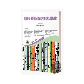 Fark Edilmeyen Çocuklar - Arzu Arıkan