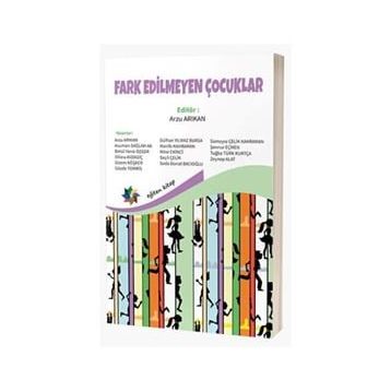 Fark Edilmeyen Çocuklar - Arzu Arıkan