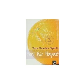 FARK ETMEDEN DIYET´LE YENI BIR HAYAT - SELAHATTIN DÖNMEZ