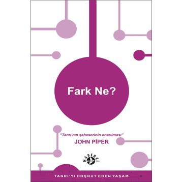 Fark Ne? - John Piper