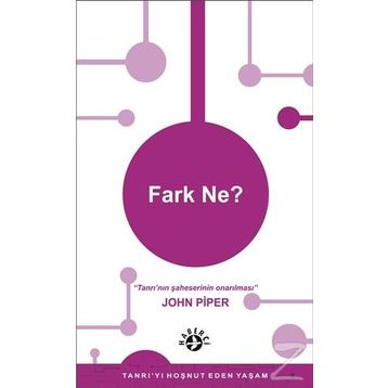 Fark Ne? - John Piper