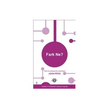 Fark Ne? - John Piper
