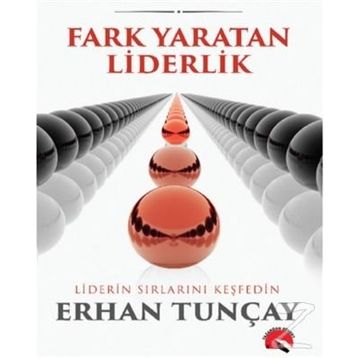 Fark Yaratan Liderlik - Erhan Tunçay