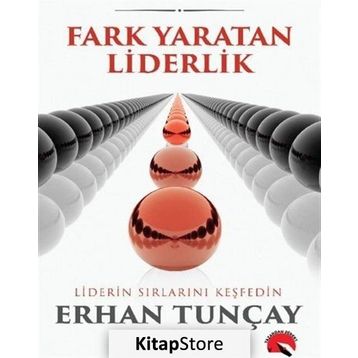 Fark Yaratan Liderlik - Erhan Tunçay