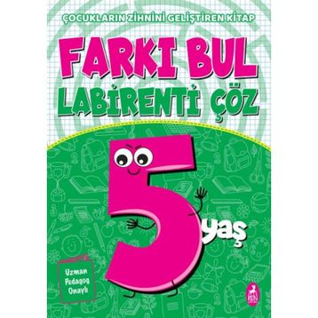 Farkı Bul Labirenti Çöz 5 Yaş Çocukların Zihnini Geliştiren Kitap