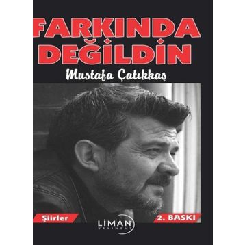 Farkında Değildin Mustafa Çatıkkaş