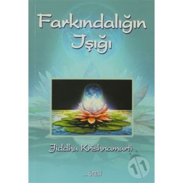 FARKINDALIĞIN IŞIĞI - JIDDHU KRISHNAMURTI