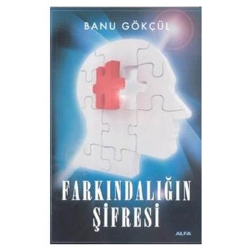 FARKINDALIĞIN ŞİFRESİ - BANU GÖKÇÜL