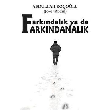 Farkındalık Ya Da Farkındanalık - Abdullah Koçoğlu