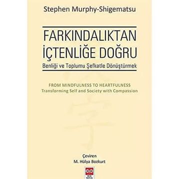Farkındalıktan İçtenliğe Doğru - Stephen Murphy-Shigematsu