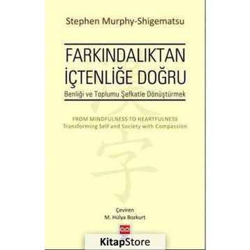 Farkındalıktan İçtenliğe Doğru - Stephen Murphy-Shigematsu