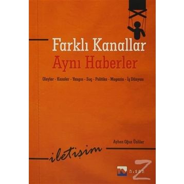 Farklı Kanallar Aynı Haberler - Ayhan Oğuz Ünlüer