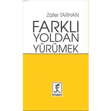 Farklı Yoldan Yürümek - Zafer Tarman