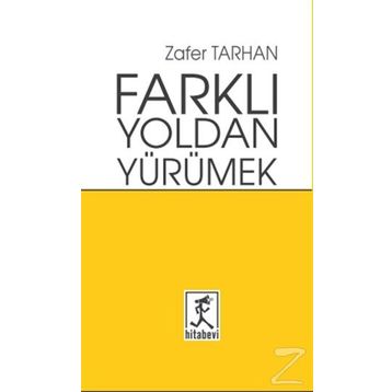Farklı Yoldan Yürümek - Zafer Tarman