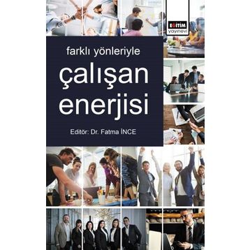 Farklı Yönleriyle Çalışan Enerjisi - Kolektif