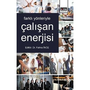 Farklı Yönleriyle Çalışan Enerjisi - Kolektif