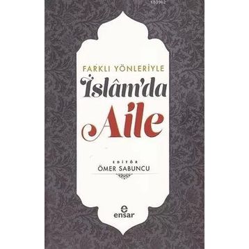 Farklı Yönleriyle İslam'da Aile - Ömer Sabuncu