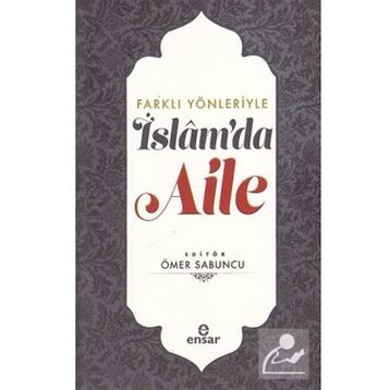 Farklı Yönleriyle İslam'da Aile - Ömer Sabuncu