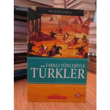 FARKLI YÖNLERİYLE TÜRKLER - DILAVER CEBECI