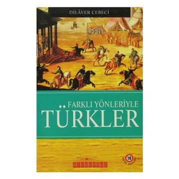Farklı Yönleriyle Türkler - y dilaver cebeci