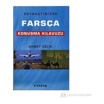 Farsça Konuşma Kılavuzu - Mehmet Kanar Mustafa Çiçekler Ali Güzelyüz