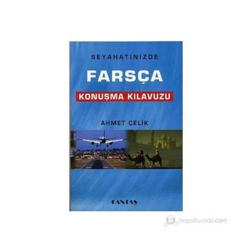 Farsça Konuşma Kılavuzu - Mehmet Kanar Mustafa Çiçekler Ali Güzelyüz