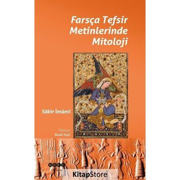Farsça Tefsir Metinlerinde Mitoloji - Sabir İmami