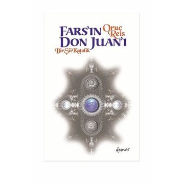 Fars’ın Don Juan’ı - Oruç Reis