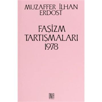 Faşizm Tartışmaları 1978 - Muzaffer İlhan Erdost