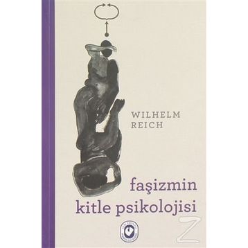 Faşizmin Kitle Psikolojisi - Wilhelm Reich