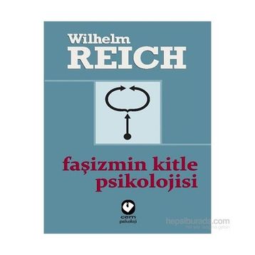 Faşizmin Kitle Psikolojisi - Wilhelm Reich