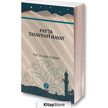 Fas'ta Tasavvufi Hayat - Kadir Özköse