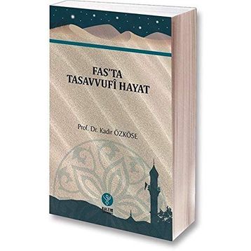 Fas'ta Tasavvufi Hayat - Kadir Özköse