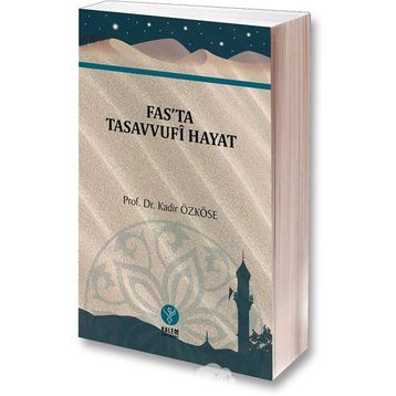 Fas'ta Tasavvufi Hayat - Kadir Özköse