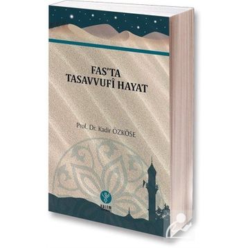 Fas'ta Tasavvufi Hayat - Kadir Özköse