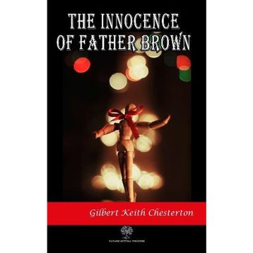 Father Brown - Gilbert Keith Chesterton
