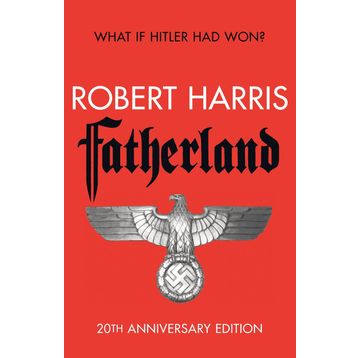 FATHERLAND : 20TH ANNIVERSARY EDITION - ROBERT HARRIS
