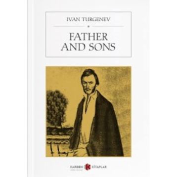 FATHERS AND SONS - IVAN SERGEYEVIÇ TURGENYEV