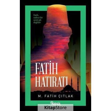 Fatih Hatıratı - M. Fatih Çıtlak