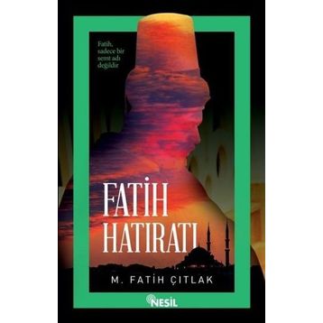 Fatih Hatıratı - M. Fatih Çıtlak