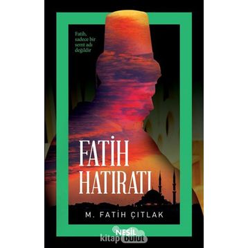 Fatih Hatıratı - M. Fatih Çıtlak