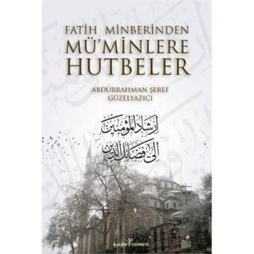 Fatih Minberinden Mü’minlere Hutbeler 1-2 Ciltli - Abdurrahman Şeref Güzelyazıcı