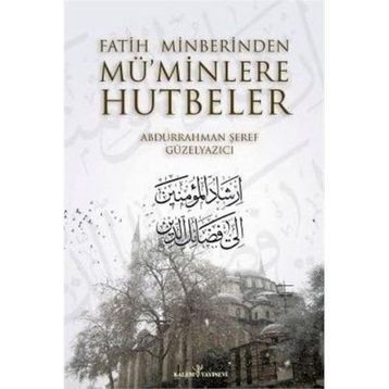 Fatih Minberinden Mü’minlere Hutbeler 1-2 Ciltli - Abdurrahman Şeref Güzelyazıcı